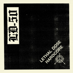 LD-50 - Lethal Dose Hardcore 7" (pre-order)