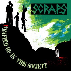 SCRAPS - Wrapped up in this society LP
