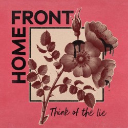 HOME FRONT - Think Of The Lie MLP