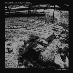 GUANTANAMO PARTY PROGRAM / WIEZE FABRYK - Split EP
