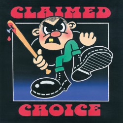 CLAIMED CHOICE - s/t 7"