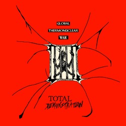 GLOBAL THERMONUCLEAR WAR - Total Demonstration LP