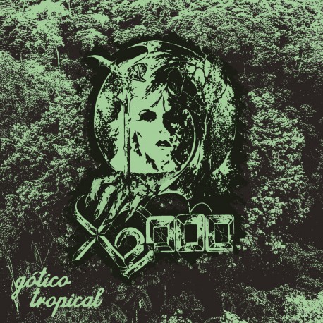 X2000 - G​ó​tico Tropical LP